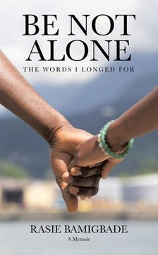 Be Not Alone : The Words I Longed For