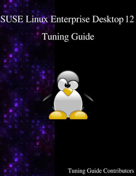 Suse Linux Enterprise Desktop 12 - Tuning Guide