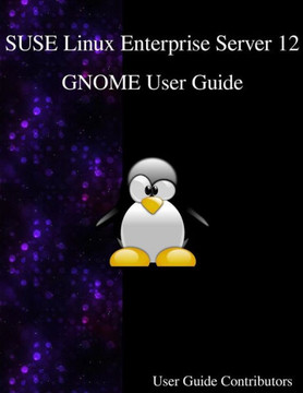 Suse Linux Enterprise Server 12 - Gnome User Guide Suse Linux Enterprise Server 12 - Gnome User Guide