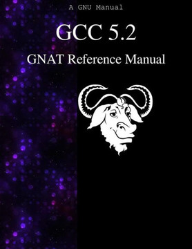 Gcc 5.2 Gnat Reference Manual Gcc 5.2 Gnat Reference Manual