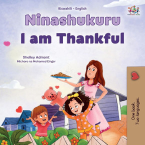 I am Thankful (Swahili English Bilingual Children's Book)