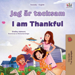 I am Thankful (Swedish English Bilingual Children's Book)