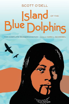 Island of the Blue Dolphins : The Complete Reader's Edition Island of the Blue Dolphins : The Complete Reader's Edition