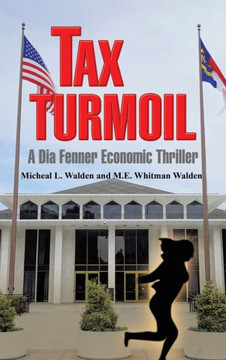 Tax Turmoil : A Dia Fenner Economic Thriller Tax Turmoil : A Dia Fenner Economic Thriller