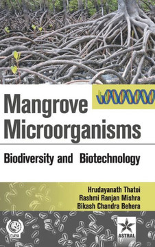 Mangrove Microorganisms: Biodiversity Ana Biotehcnology