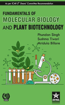 Fundamentals of Molecular Biology and Plant Biotechnology Fundamentals of Molecular Biology and Plant Biotechnology