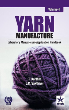 Yarn Manufacture : Laboratory Manual Cum Application Handbook