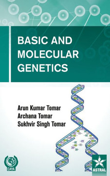 Basic and Molecular Genetics Basic and Molecular Genetics