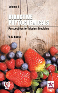 Bioactive Phytochemicals: Perspectives for Modern Medicine Bioactive Phytochemicals: Perspectives for Modern Medicine