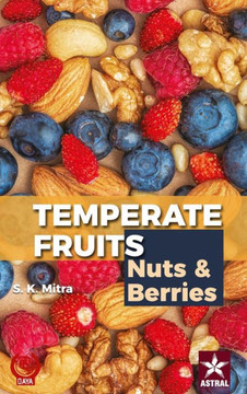 Temperate Fruits : Nuts and Berries Vol 2 Temperate Fruits : Nuts and Berries Vol 2