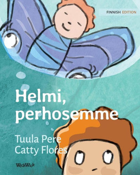 Helmi, Perhosemme : Finnish Edition of Pearl, Our Butterfly Helmi, Perhosemme : Finnish Edition of Pearl, Our Butterfly