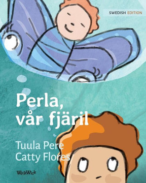Perla, Vår Fjäril : Swedish Edition of Pearl, Our Butterfly