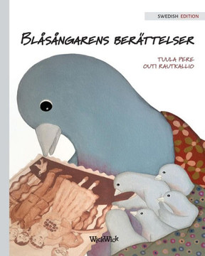 Blåsångarens berättelser : Swedish Edition of "A Bluebird's Memories"