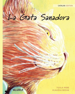 La Gata Sanadora : Catalan Edition of The Healer Cat La Gata Sanadora : Catalan Edition of The Healer Cat