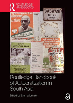 Routledge Handbook of Autocratization in South Asia Routledge Handbook of Autocratization in South Asia