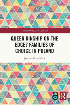 Queer Kinship on the Edge? : Families of Choice in Poland