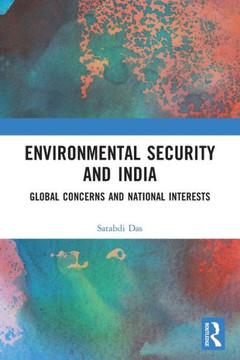 Environmental Security and India : Global Concerns and National Interest