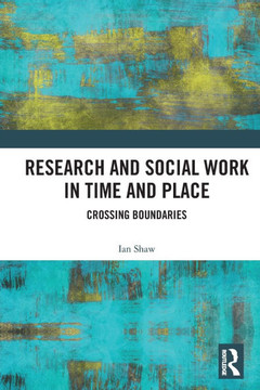 Research and Social Work in Time and Place : Crossing Boundaries