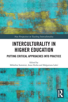 Interculturality in Higher Education : Putting Critical Approaches Into Practice