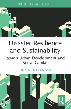 Disaster Resilience and Sustainability : Japan's Urban Development and Social Capital