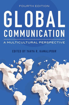 Global Communication : A Multicultural Perspective Global Communication : A Multicultural Perspective