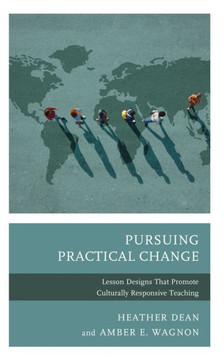 Pursuing Practical Change : Lesson Designs That Promote Culturally Responsive Teaching
