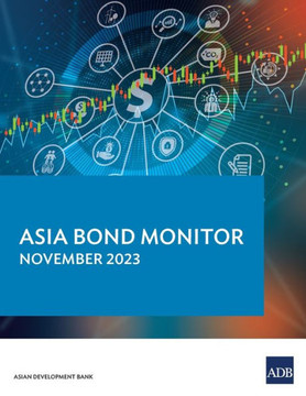 Asia Bond Monitor - November 2023 Asia Bond Monitor - November 2023