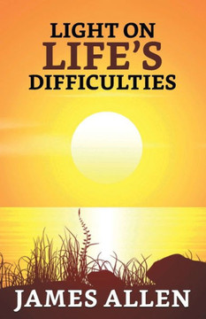 Light on Life's Difficulties Light on Life's Difficulties