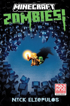 Minecraft: Zombies! : An Official Minecraft Novel Minecraft: Zombies! : An Official Minecraft Novel