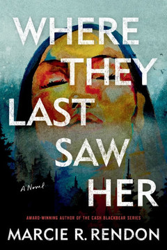 Where They Last Saw Her : A Novel Where They Last Saw Her : A Novel