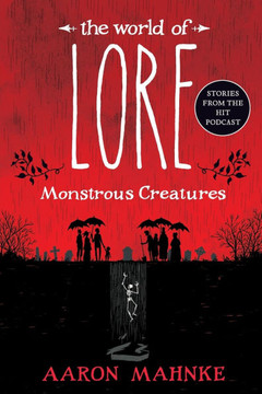 The World of Lore: Monstrous Creatures The World of Lore: Monstrous Creatures
