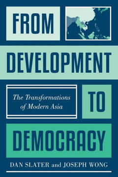 From Development to Democracy : The Transformations of Modern Asia