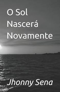 O Sol Nascerá Novamente O Sol Nascerá Novamente