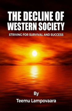The Decline of Western Society : Striving for Survival and Success
