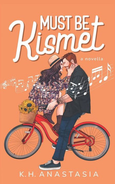Must Be Kismet : A Road Trip Romance Novella