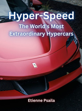 Hyper-Speed : The World's Most Extraordinary Hypercars