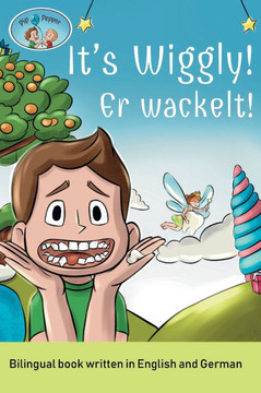It's Wiggly! / Er Wackelt! A Bilingual Book Written in English and German