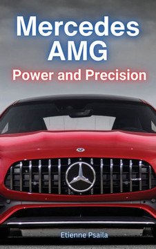 Mercedes AMG : Power and Precision: Power and Precision