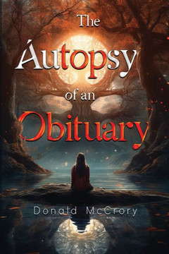 The Autopsy of an Obituary The Autopsy of an Obituary