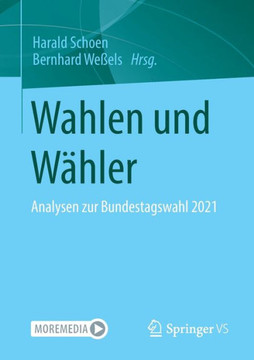 Wahlen und Wähler : Analysen zur Bundestagswahl 2021