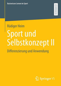 Sport und Selbstkonzept II : Differenzierung und Anwendung