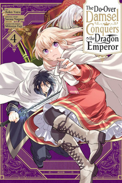 The Do-Over Damsel Conquers the Dragon Emperor, Vol. 4 (Manga) : Volume 4