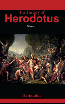The History of Herodotus VOLUME - I The History of Herodotus VOLUME - I