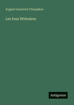 Les fous littéraires Les fous littéraires