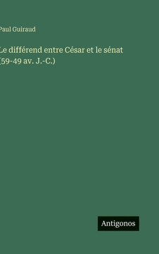 Le différend entre César et le sénat (59-49 av. J.-C.)