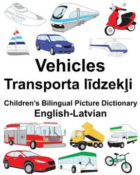 English-Latvian Vehicles Childrens Bilingual Picture Dictionary (FreeBilingualBooks.com)