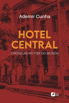 Hotel Central : crônicas do fim do mundo