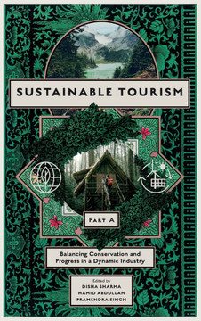 Sustainable Tourism, Part A : Balancing Conservation and Progress in a Dynamic Industry