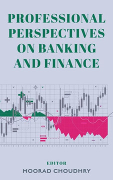 Professional Perspectives on Banking and Finance Professional Perspectives on Banking and Finance