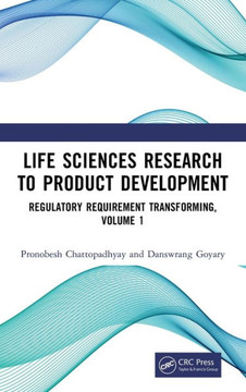 Life Sciences Research to Product Development : Regulatory Requirement Transforming, Volume 1